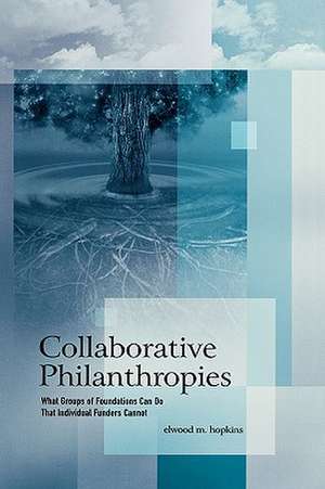 Collaborative Philanthropies de Elwood M. Hopkins