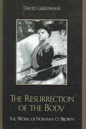 The Resurrection of the Body de David Greenham