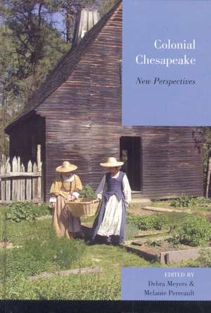 Colonial Chesapeake: New Perspectives de Debra Meyers