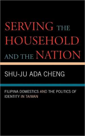 Serving the Household and the Nation de Shu-Ju Ada Cheng