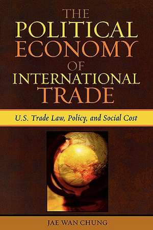 The Political Economy of International Trade de Jae Wan Chung