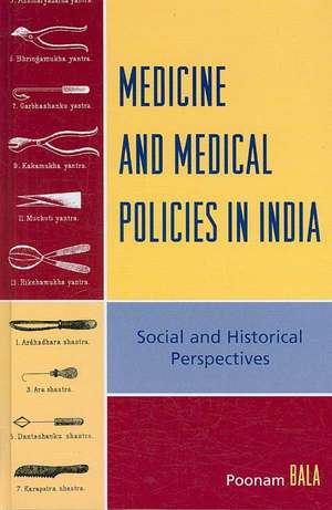 Medicine and Medical Policies in India de Poonam Bala