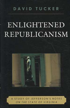 Enlightened Republicanism de David Tucker