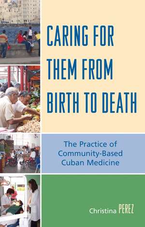 Caring for Them from Birth to Death de Christina Perez