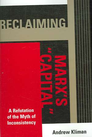 Reclaiming Marx's Capital de Andrew Kliman