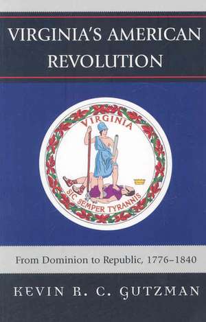 Virginia's American Revolution de Kevin R. C. Gutzman