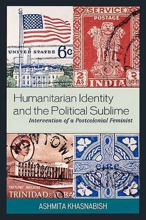 Humanitarian Identity and the Political Sublime de Ashmita Khasnabish