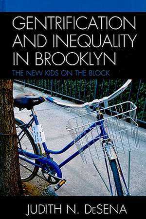 Gentrification and Inequality in Brooklyn de Judith N. DeSena