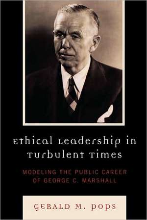 Ethical Leadership in Turbulent Times de Gerald M. Pops