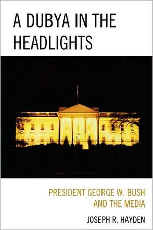 A Dubya in the Headlights de Joesph R. Hayden