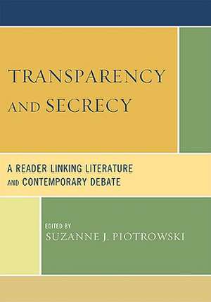 Transparency and Secrecy de Suzanne J. Piotrowski