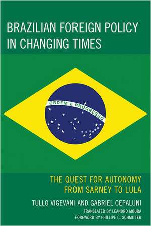 Brazilian Foreign Policy in Changing Times de Gabriel Cepaluni