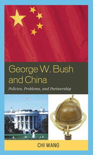 George W. Bush and China de Chi Wang