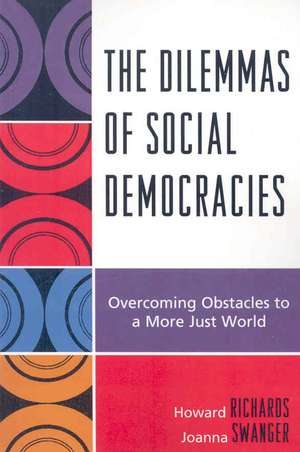 The Dilemmas of Social Democracies de Howard Richards