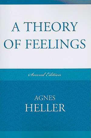 A Theory of Feelings de Agnes Heller