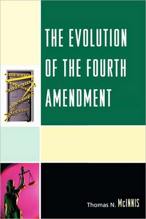 The Evolution of the Fourth Amendment de Thomas N. McInnis