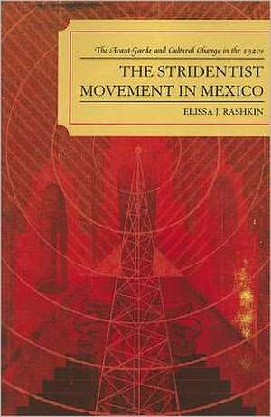 The Stridentist Movement in Mexico de Elissa Rashkin