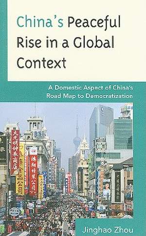 China's Peaceful Rise in a Global Context de Jinghao Zhou