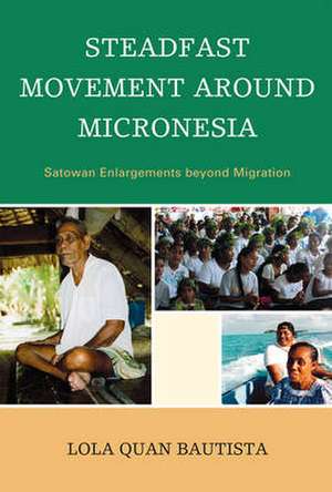 Steadfast Movement Around Micronesia de Lola Quan Bautista