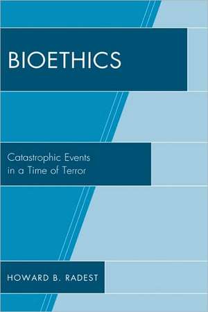 Bioethics de Howard B. Radest