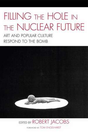 Filling the Hole in the Nuclear Future de Robert Jacobs