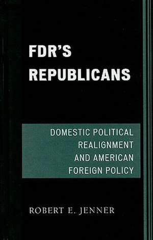 FDR's Republicans de Robert E. Jenner