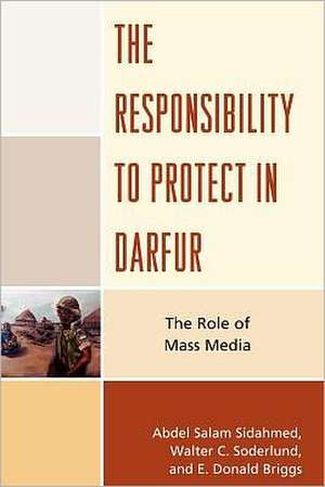 The Responsibility to Protect in Darfur de Abdel Salam Sidahmed