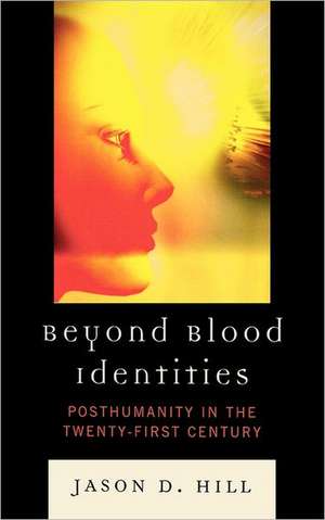 Beyond Blood Identities de Jason D. Hill