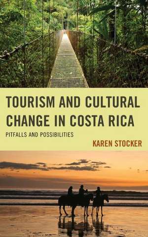 Tourism and Cultural Change in Costa Rica de Karen Stocker