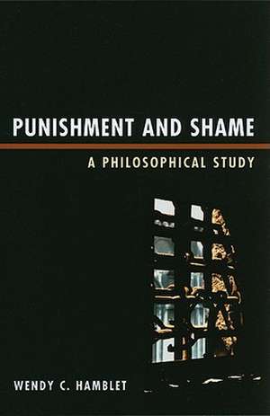 Punishment and Shame de Wendy C. Hamblet