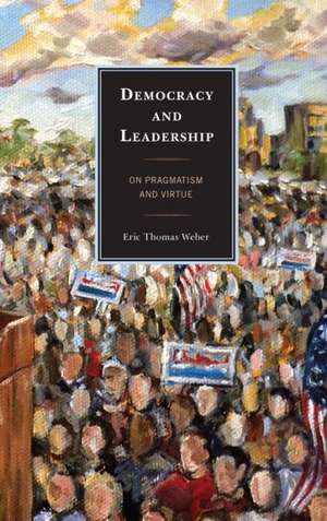 Democracy and Leadership de Eric Thomas Weber