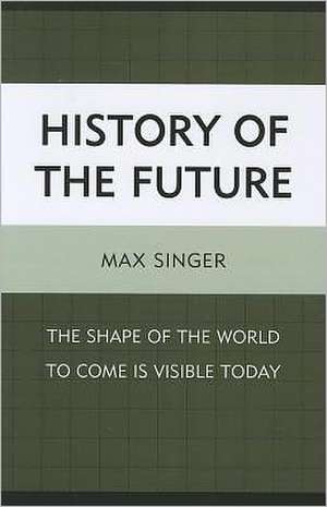 History of the Future de Max Singer