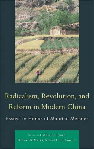 Radicalism, Revolution, and Reform in Modern China de Paul G. Pickowicz