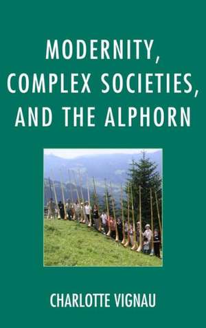 Modernity, Complex Societies, and the Alphorn de Charlotte Vignau