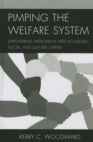 Pimping the Welfare System de Kerry C. Woodward