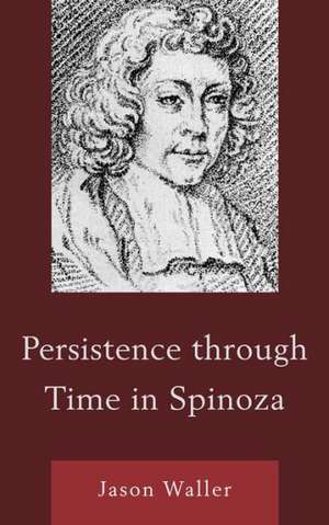 Persistence Through Time in Spinoza de Jason Waller