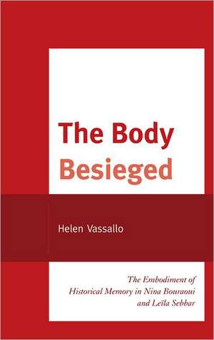 The Body Beseiged de Helen Vassallo