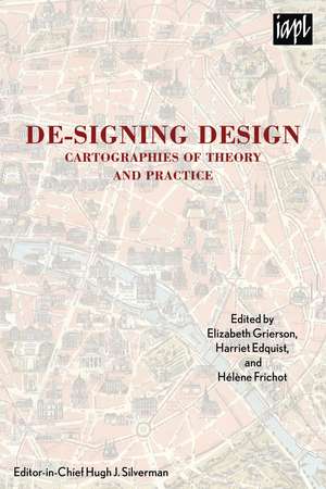 De-signing Design: Cartographies of Theory and Practice de Elizabeth Grierson