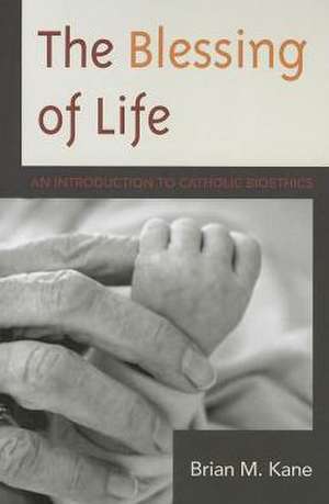 The Blessing of Life de Brian Kane