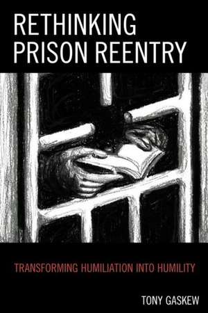 Rethinking Prison Reentry de Tony Gaskew