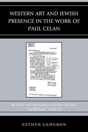 Western Art and Jewish Presence in the Work of Paul Celan de Esther Cameron