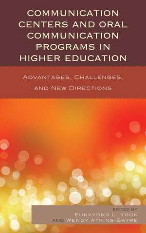 Communication Centers and Oral Communication Programs in Higher Education de Eunkyong Lee Yook