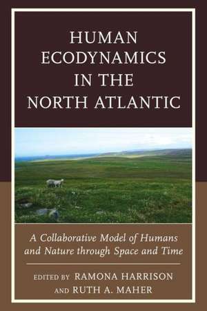 Human Ecodynamics in the North Atlantic