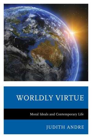 Worldly Virtue de Judith Andre