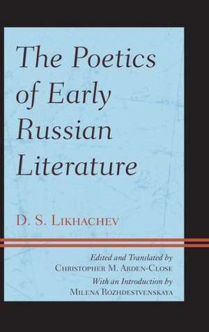 The Poetics of Early Russian Literature de Dmitrii S. Likhachev