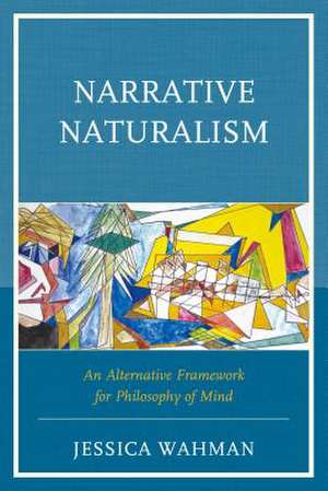 Narrative Naturalism de Jessica Wahman