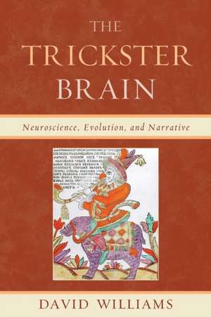 The Trickster Brain de DavidPh.D. Williams