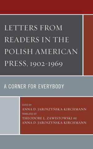 Letters from Readers in the Polish American Press, 1902-1969 de Theodore Zawistowski