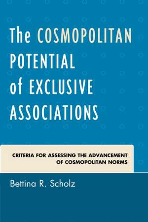 The Cosmopolitan Potential of Exclusive Associations de Bettina R. Scholz