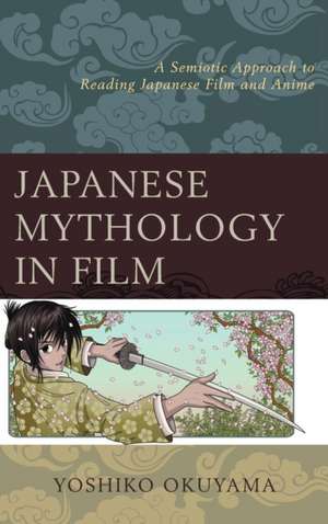 Japanese Mythology in Film de Yoshiko Okuyama